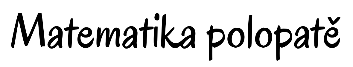 Matematika polopatě